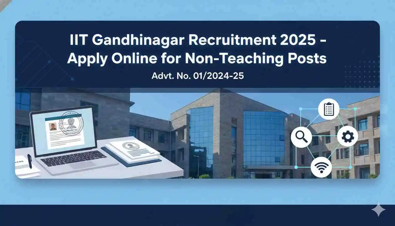 IIT Gandhinagar Recruitment 2025 | Application Started for Various Non-Teaching Posts